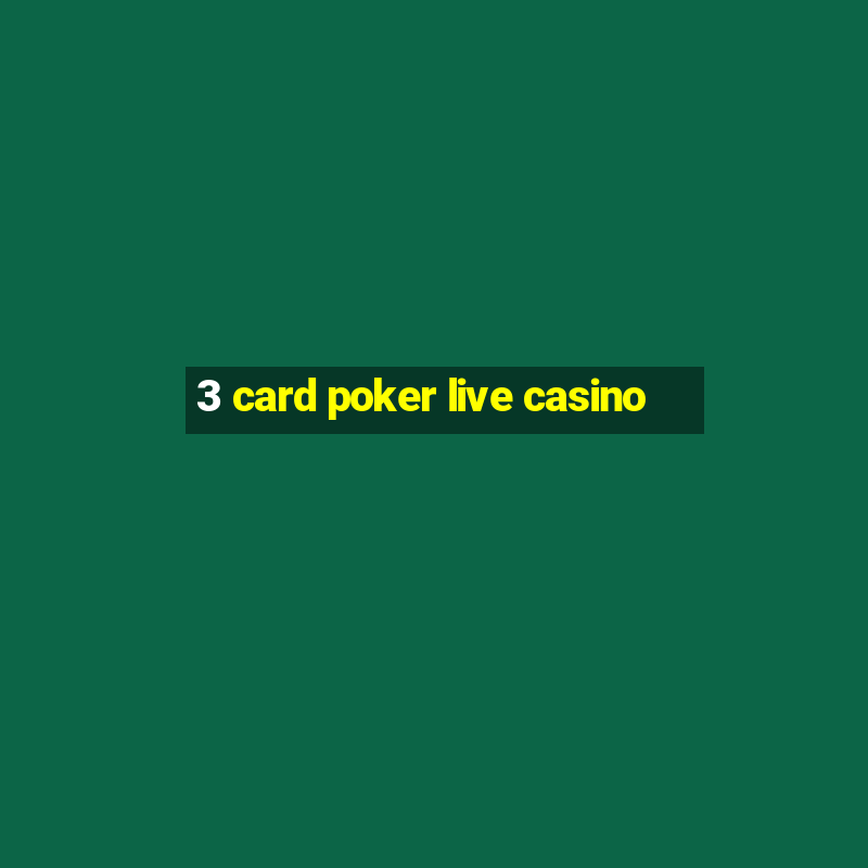 3 card poker live casino