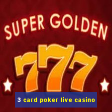 3 card poker live casino