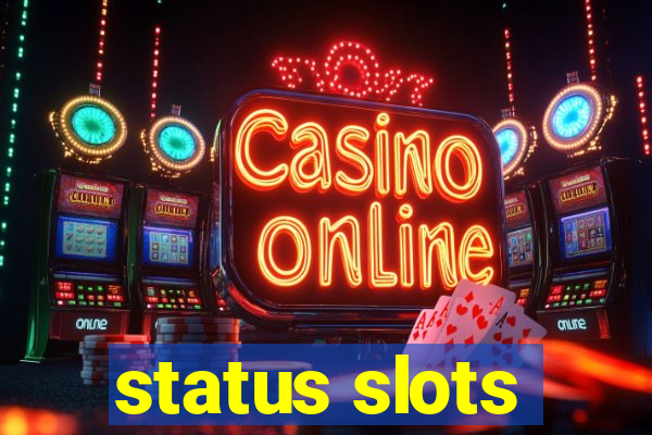 status slots