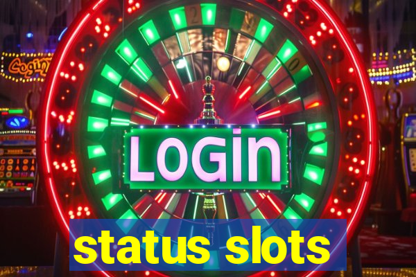 status slots