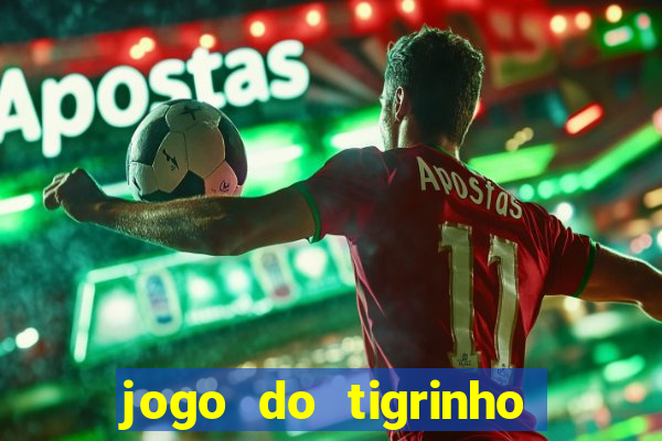 jogo do tigrinho qual a melhor plataforma