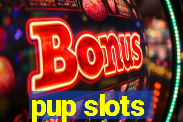 pup slots