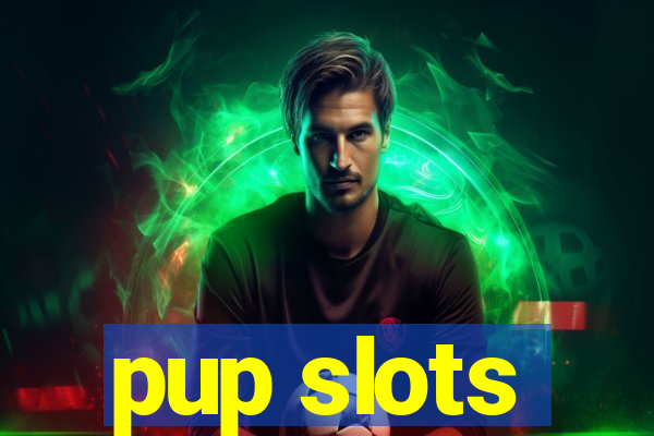 pup slots