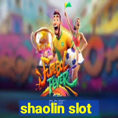 shaolin slot