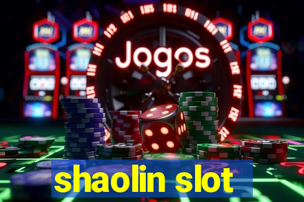 shaolin slot