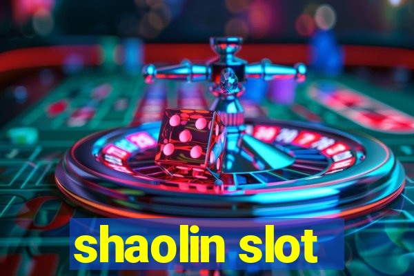 shaolin slot