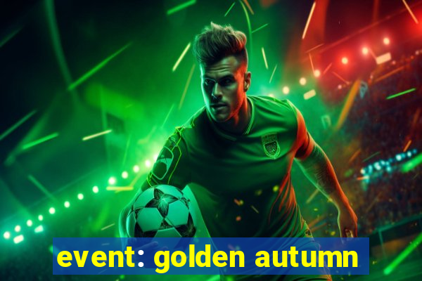 event: golden autumn