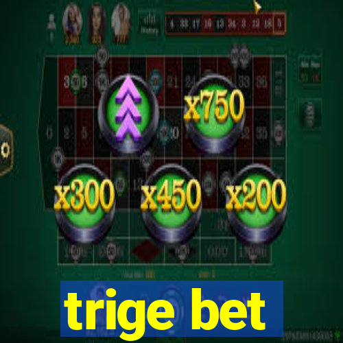 trige bet