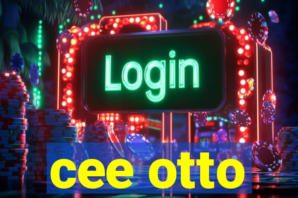 cee otto