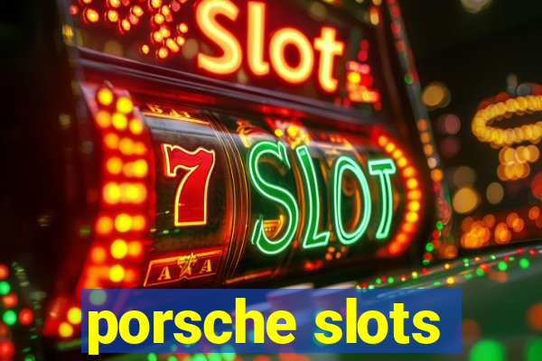 porsche slots