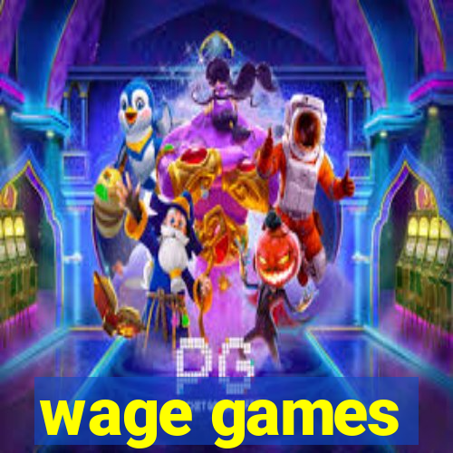 wage games