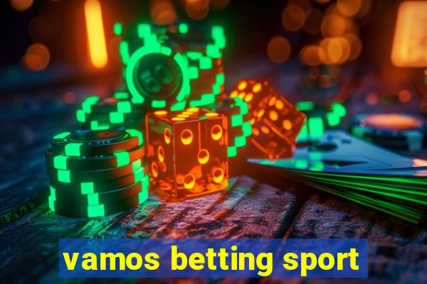 vamos betting sport