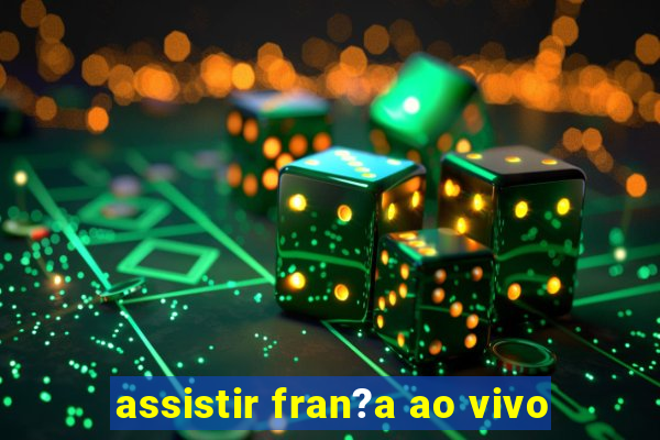 assistir fran?a ao vivo