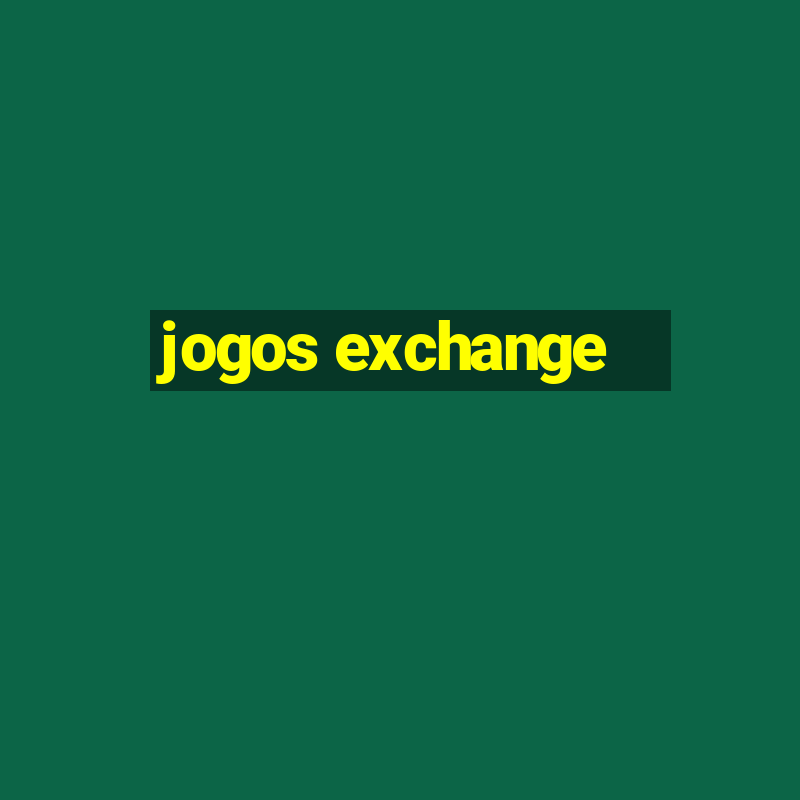 jogos exchange