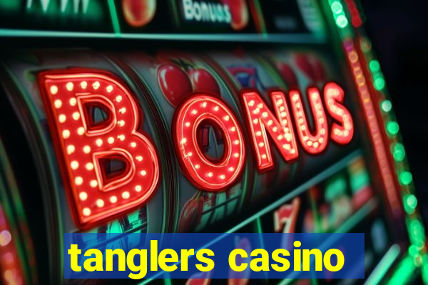 tanglers casino