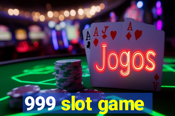 999 slot game