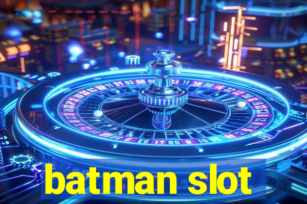 batman slot