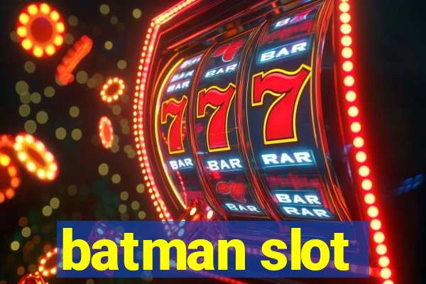 batman slot