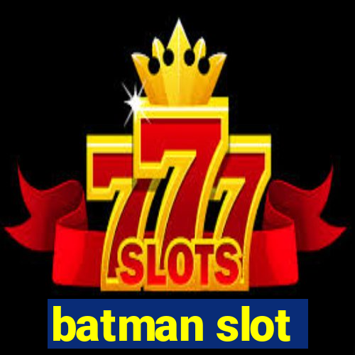 batman slot