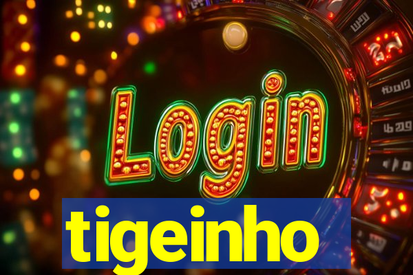 tigeinho