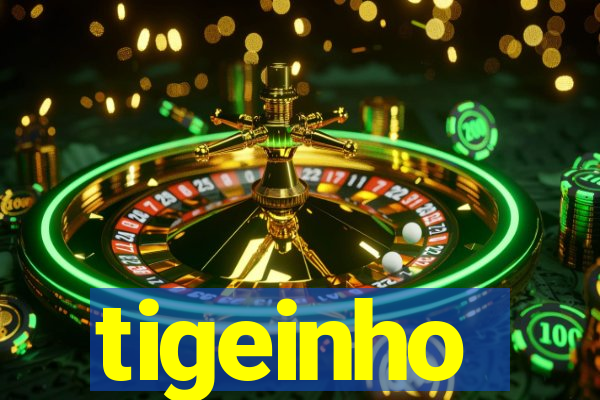 tigeinho