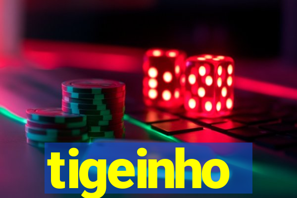 tigeinho