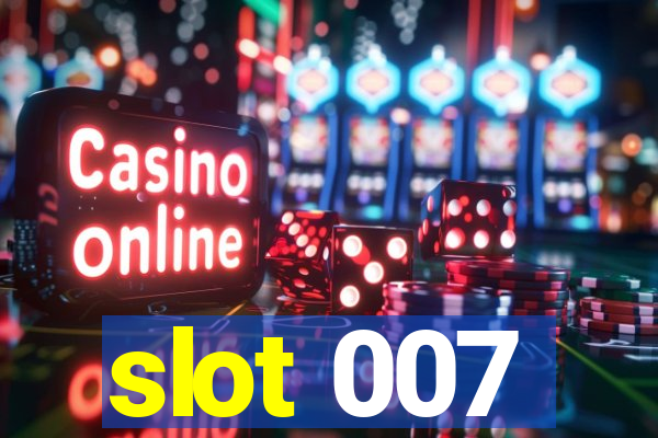 slot 007