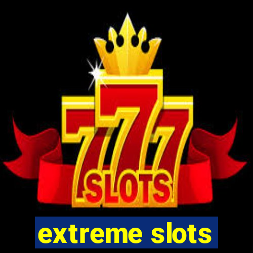 extreme slots