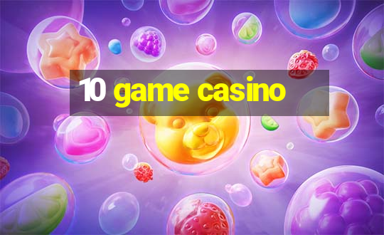 10 game casino