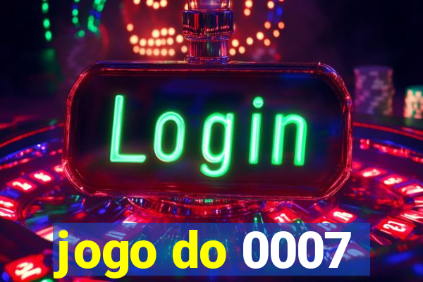 jogo do 0007