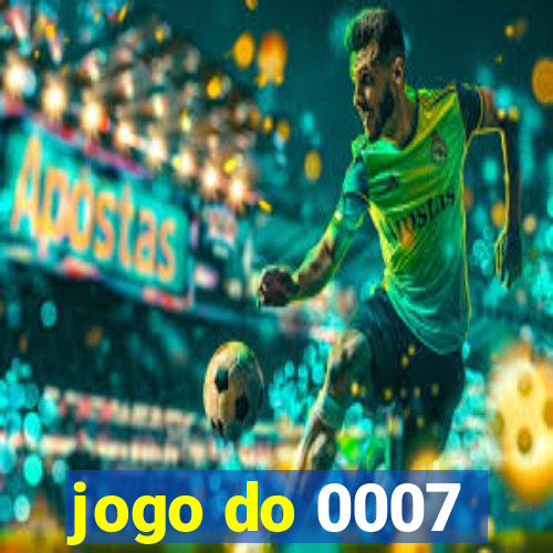 jogo do 0007