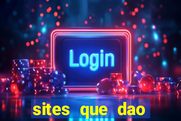 sites que dao bonus de cadastro