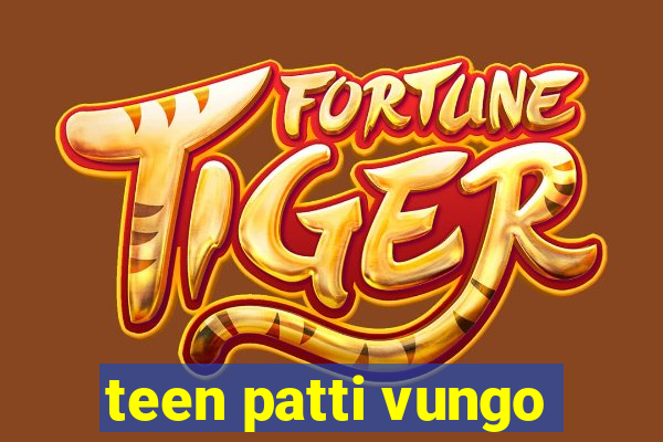 teen patti vungo