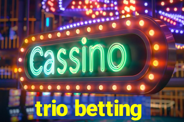 trio betting