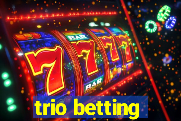 trio betting