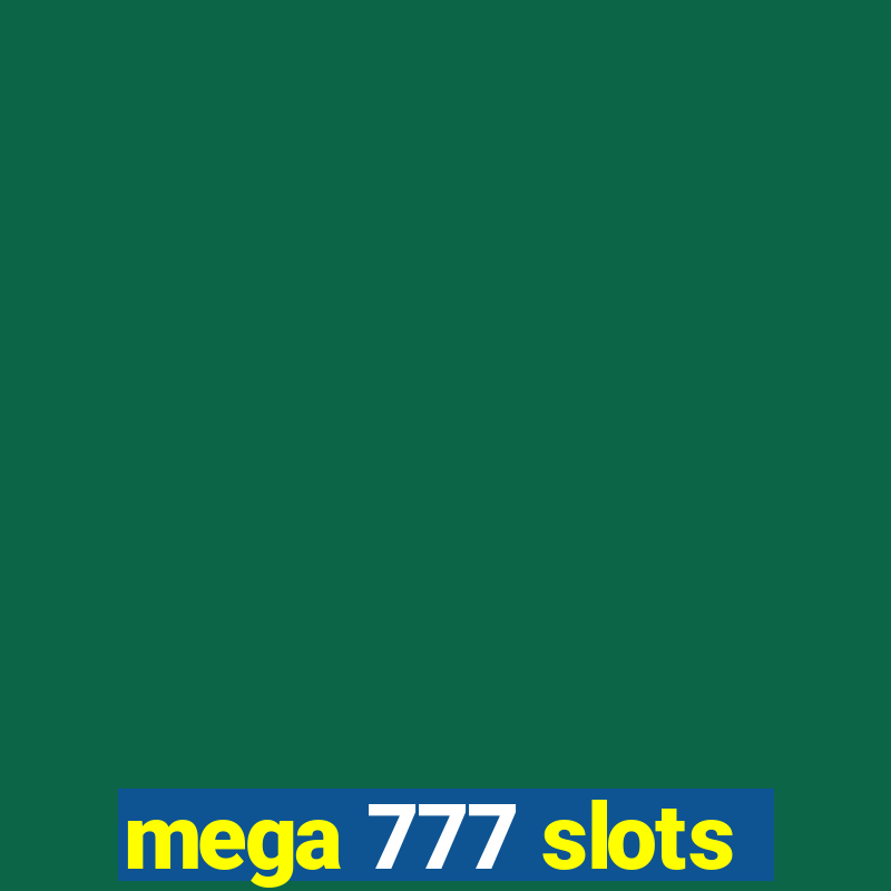 mega 777 slots