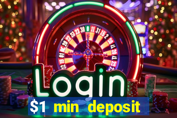 $1 min deposit online casino