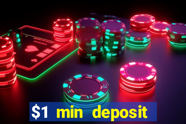 $1 min deposit online casino