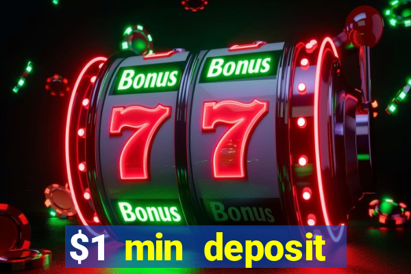 $1 min deposit online casino