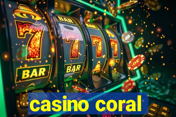 casino coral