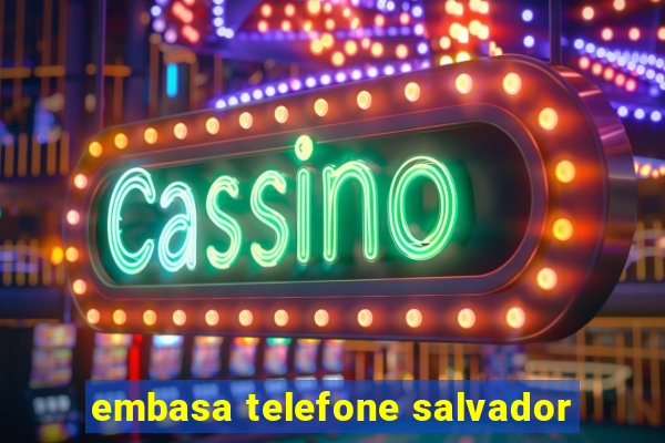 embasa telefone salvador