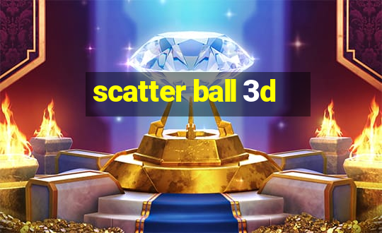 scatter ball 3d