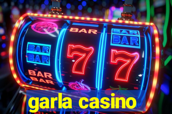 garla casino