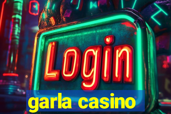 garla casino