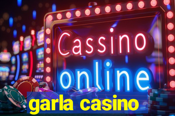 garla casino