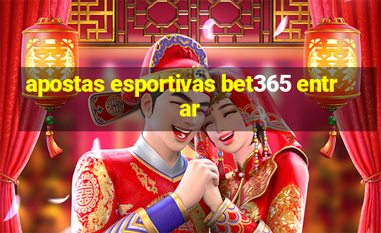 apostas esportivas bet365 entrar