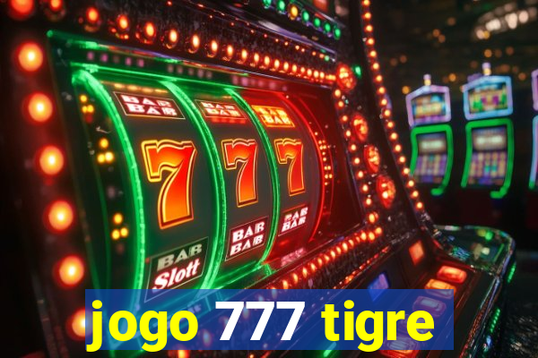 jogo 777 tigre