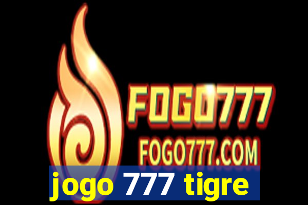 jogo 777 tigre