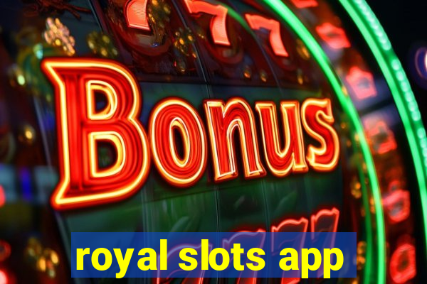 royal slots app