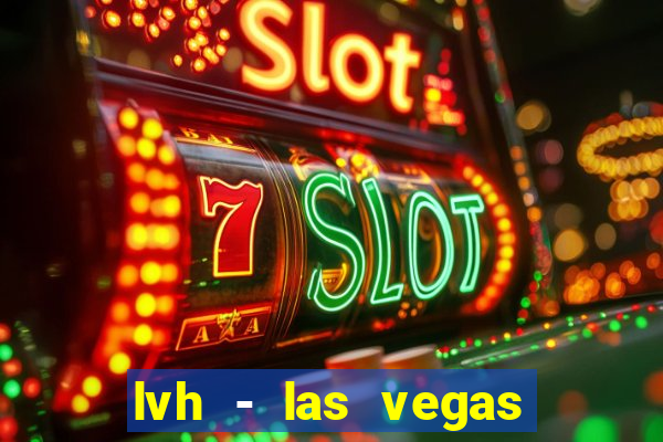 lvh - las vegas hotel & casino